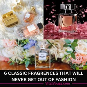 6 CLASSIC FRAGRANCES THAT WILL NEVER GET OUT OF FASHION