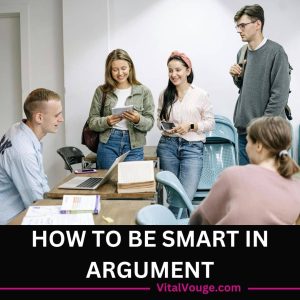 HOW TO BE SMART IN ARGUMENT